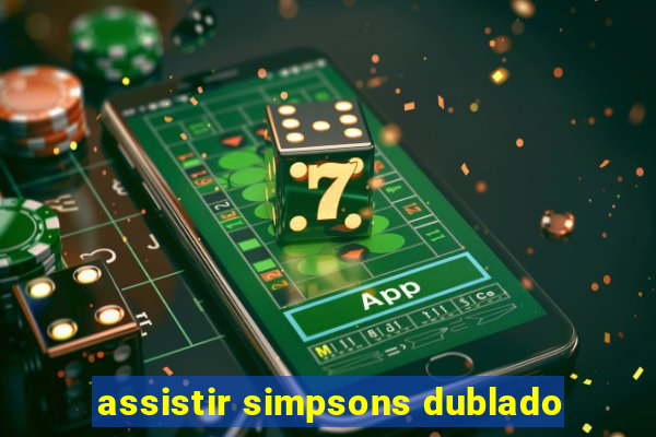 assistir simpsons dublado